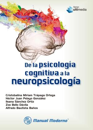 Cover of the book De la psicología cognitiva a la neuropsicología by Javier Grandini González, Carlos Carriedo Rico, María del Consuelo Gómez García