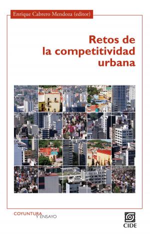Cover of the book Retos de la competitividad urbana by Mariana Magaldi de Sousa, Claudia Maldonado Trujillo