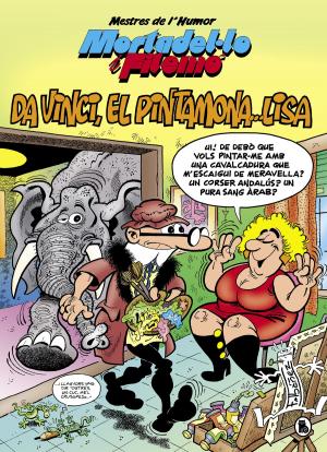 Cover of the book Mortadel·lo i Filemó. Da Vinci, el pintamona... Lisa (Mestres de l'Humor 52) by Sara Cano Fernández