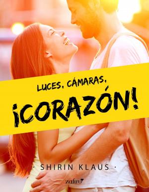 Cover of the book Luces, cámaras, ¡corazón! by Charo Izquierdo, Laura Ruiz de Galarreta