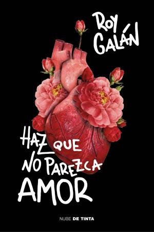 Cover of the book Haz que no parezca amor by Agustín De las Heras