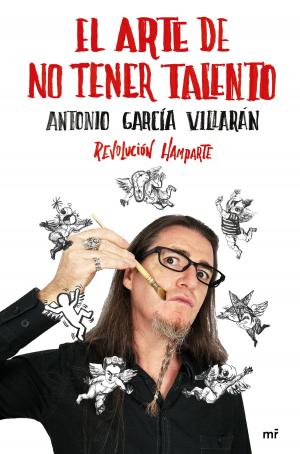 Cover of the book El arte de no tener talento. Revolución Hamparte by Romilla Ready, Kate Burton