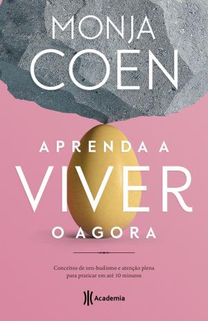 Cover of the book Aprenda a viver o agora by Monja Coen
