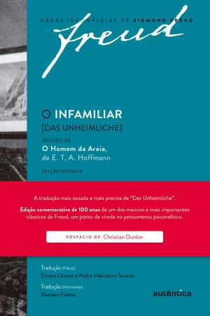 Cover of the book O infamiliar [Das Unheimliche] – Edição comemorativa bilíngue (1919-2019) by Julio Groppa Aquino, Sandra Mara Corazza