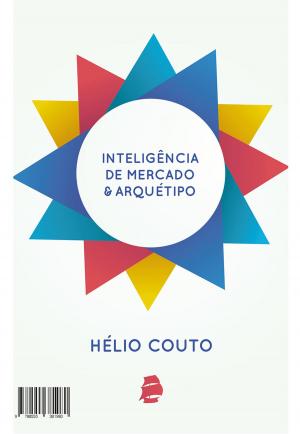 Cover of the book Inteligência de mercado e arquétipo by Ashish Dalela