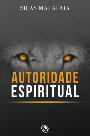 Cover of the book Autoridade espiritual by Silas Malafaia