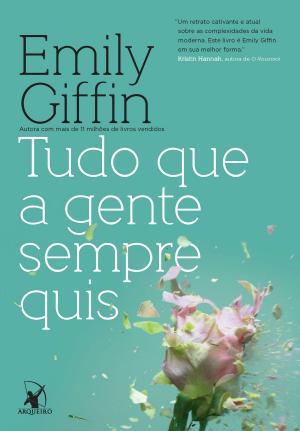 Cover of the book Tudo que a gente sempre quis by Ken Follett