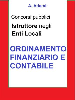 Cover of the book Ordinamento finanziario e contabile - Concorso Istruttore Enti locali by Paolo Passaglia, Michele Nisticò