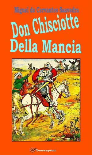 Cover of the book Don Chisciotte della Mancia (Con l'aggiunta delle Novelle) by Pascal Dugas Bourdon