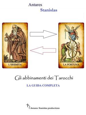 Cover of the book Gli abbinamenti dei Tarocchi. La guida completa by Elodia Saetti