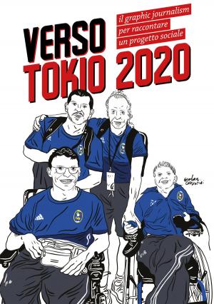 Book cover of Verso Tokyo 2020: Il graphic Journalism per raccontare un progetto sociale.