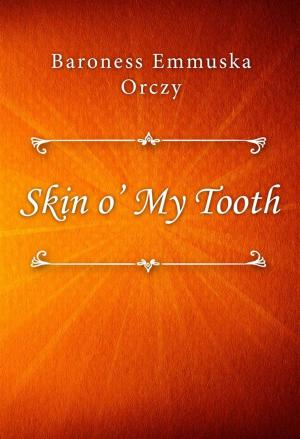 Book cover of Skin o’ My Tooth