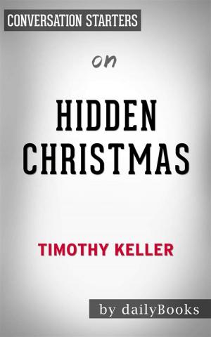 Cover of Hidden Christmas: by Timothy Keller | Conversation Starters