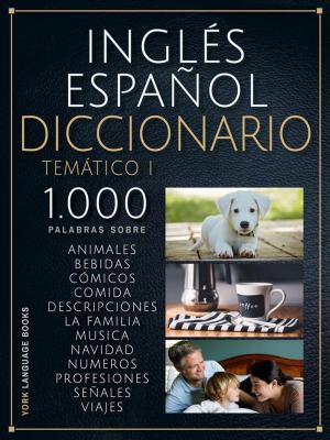 Cover of the book Inglés Español Diccionario Temático 1 by Carlos Aguerro
