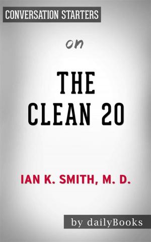 Cover of the book The Clean 20: by Ian Smith | Conversation Starters by Antoine Albalat