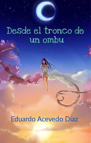 Cover of the book Desde el tronco de un ombu by Delmira Agustini