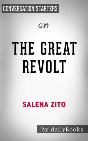 Cover of the book The Great Revolt: Inside the Populist Coalition Reshaping American Politics by Salena Zito | Conversation Starters by Dana Caldarone