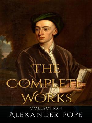 Cover of the book Alexander Pope: The Complete Works by Algernon Charles Swinburne