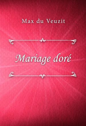 Book cover of Mariage doré