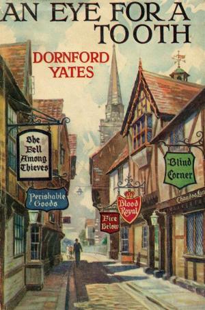 Cover of the book An Eye for a Tooth by Dornford Yates