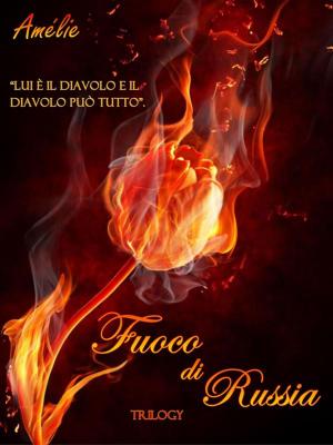 Cover of the book 'Fuoco di Russia' trilogy by Amélie
