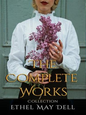 Book cover of Ethel May Dell: The Complete Works