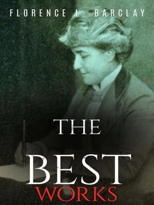 Book cover of Florence L. Barclay: The Best Works