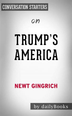 Cover of the book Trump's America: The Truth about Our Nation's Great Comeback by Newt Gingrich | Conversation Starters by Robert James Tootell