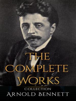 Book cover of Arnold Bennett: The Complete Works