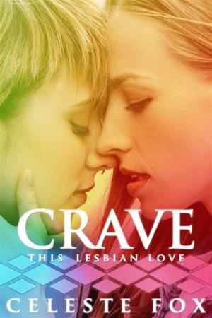 Cover of the book Crave: This Lesbian Love by K.Y. Shelton