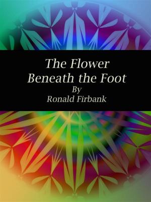 Cover of the book The Flower Beneath the Foot by E. V. Lucas