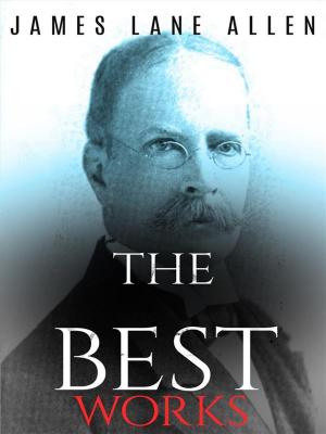 Cover of the book James Lane Allen: The Best Works by Joseph Hergesheimer