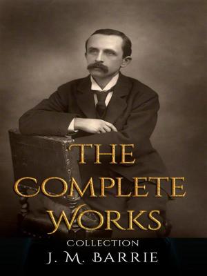 Book cover of J. M. Barrie: The Complete Works