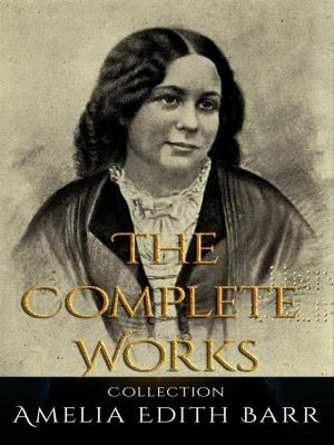 Book cover of Amelia Edith Barr: The Complete Works