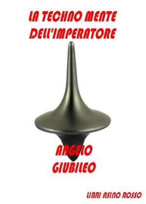 Cover of the book La Techno Mente dell'Imperatore by Franz Josef Wetz