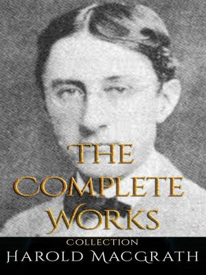 Book cover of Harold MacGrath: The Complete Works