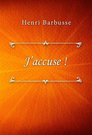 Cover of the book J'accuse ! by A. E. W. Mason