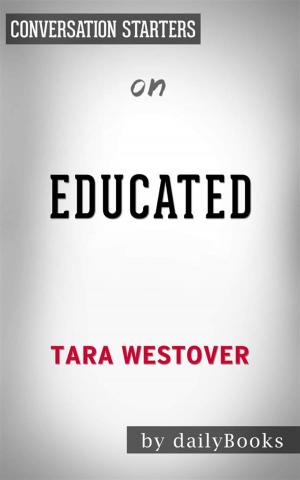 Cover of the book Educated: A Memoir by Tara Westover | Conversation Starters by Rhett C. Bruno