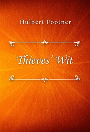 Cover of the book Thieves’ Wit by Baroness Emmuska Orczy
