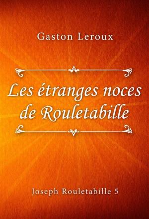 Book cover of Les étranges noces de Rouletabille