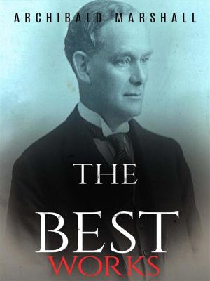 Book cover of Archibald Marshall: The Best Works
