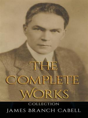 Cover of the book James Branch Cabell: The Complete Works by Arthur Machen