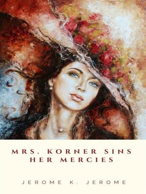 Cover of the book Mrs. Korner Sins Her Mercies by William Clark Russell