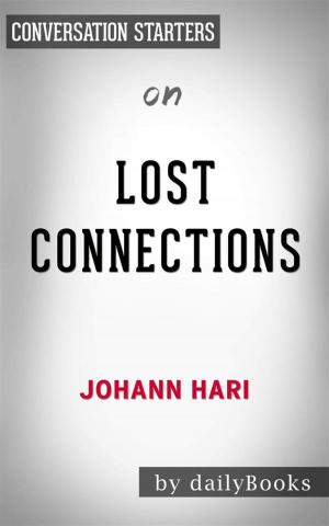Book cover of Lost Connections: Why You’re Depressed and How to Find Hope by Johann Hari | Conversation Starters