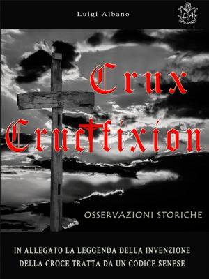 Book cover of Crux - Crucifixion, Osservazioni Storiche