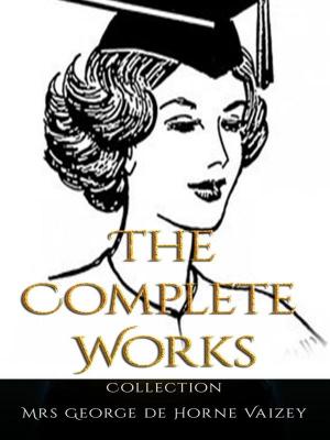 Cover of the book Mrs George de Horne Vaizey: The Complete Works by Arnold Bennett