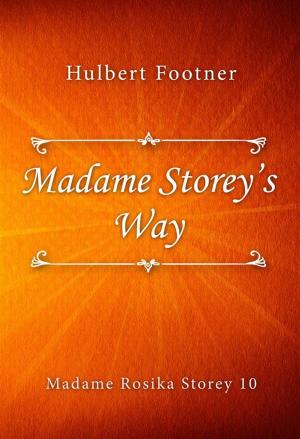 Cover of the book Madame Storey’s Way by Hedwig Courths, Mahler