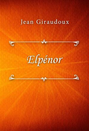 Cover of the book Elpénor by Ron Arias, Eliud Martínez, Ernestina N. Eger