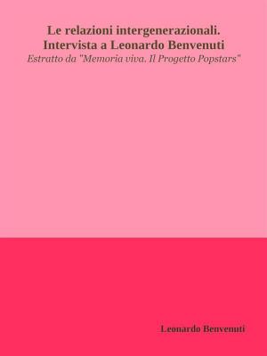 Book cover of Le relazioni intergenerazionali. Intervista a Leonardo Benvenuti