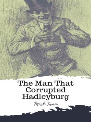 Cover of the book The Man That Corrupted Hadleyburg by Joseph Jacobs